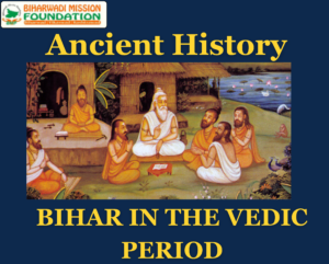 BIHAR IN THE VEDIC PERIOD